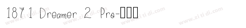 1871 Dreamer 2 Pro字体转换